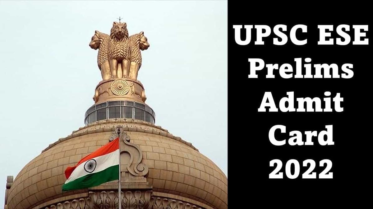 UPSC ESE Prelims Admit Card 2022 is Now Available: Check Post