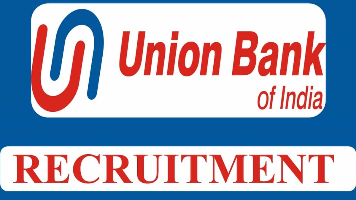 Union Bank Recruitment 2023:  42 Vacancies, Check Post, Eligibility and Other Vital Details