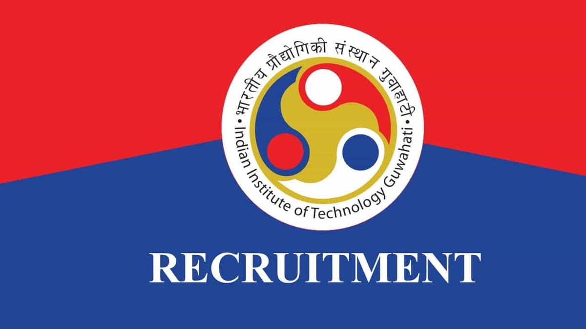 IIT Guwahati Recruitment 2023: Check Post, Eligibility and How to Apply