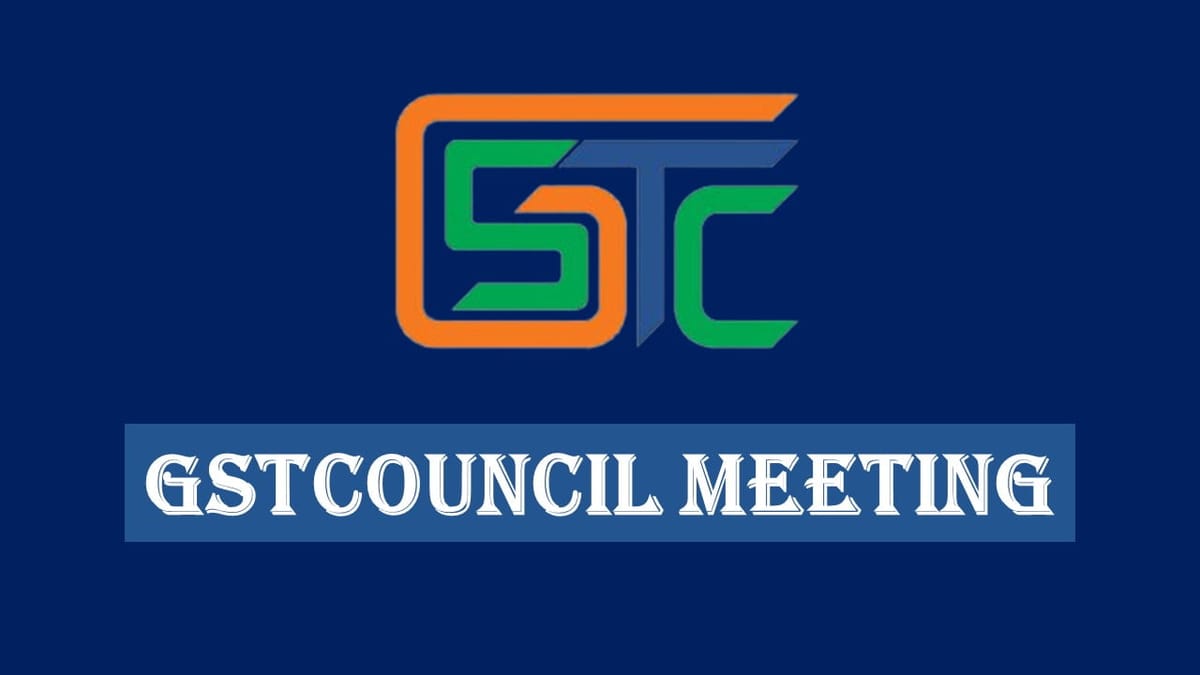 49th GST Council Meeting to be held at New Delhi on February 18, 2023