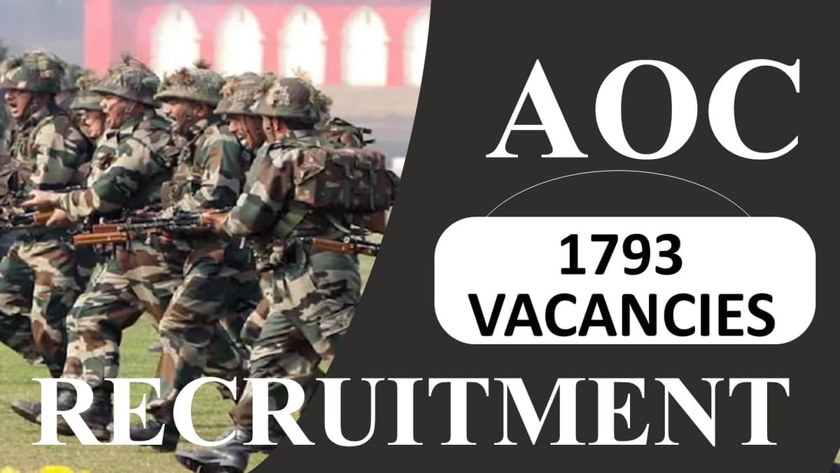 AOC Recruitment 2023: 1793 Vacacnies, Monthly Salary 63200, Check Posts, Qualification and Other Details