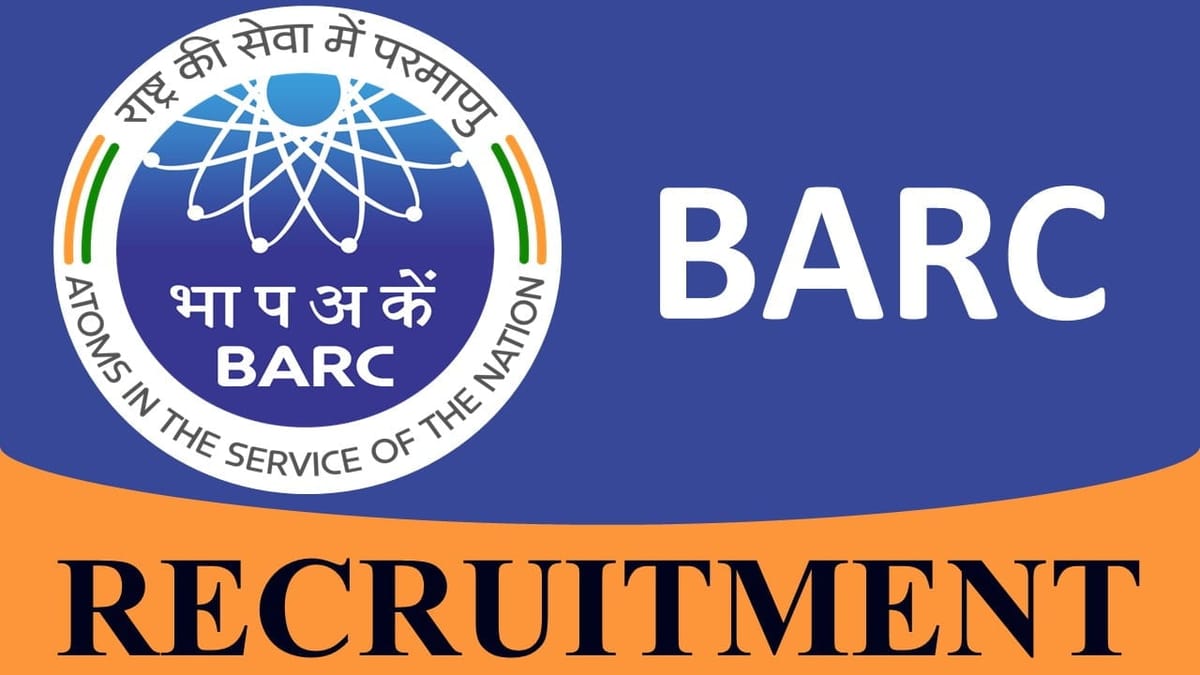 BARC Recruitment 2023 for Scientific Officers: Check Post, Eligibility and Other Vital Details