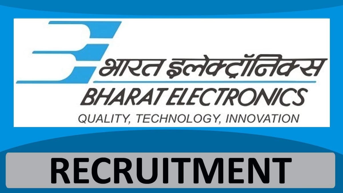 BEL Recruitment 2023: Monthly Salary Upto 55000, Check Posts, Qualification, Last Date, How to Apply