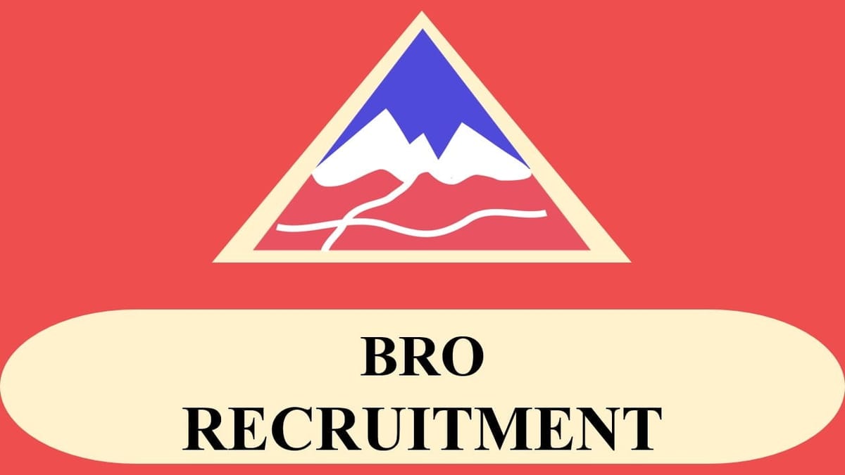 BRO Recruitment 2023 for 567 Vacancies: Check Posts, Eligibility and Other Details