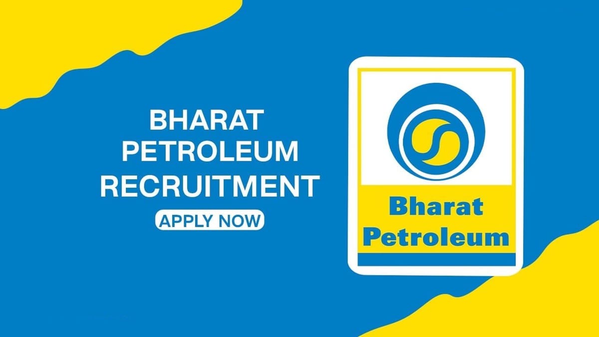 Bharat Petroleum Recruitment 2023 for Various Vacancies: Check Posts, Salary, Eligibility and Other Details
