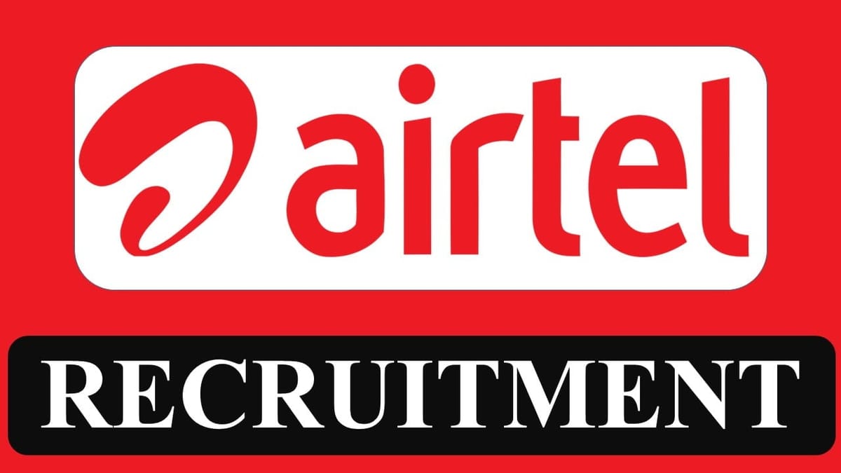 Bharti Airtel Recruitment 2023: Check Post, Eligibility and Other Vital Details