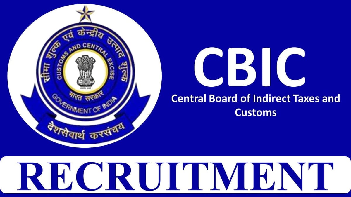 CBIC Recruitment 2023: Check Post, Salary, Qualification and Other Details