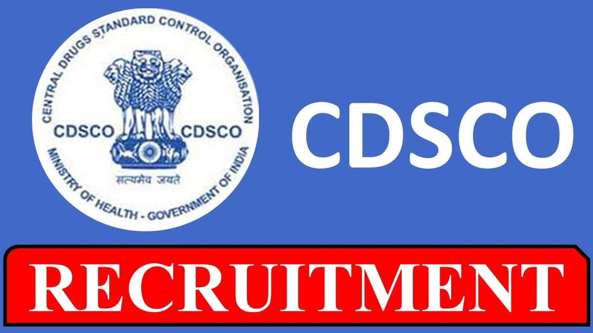 CDSCO Recruitment 2023 for Various Posts: Check Vacancies, Eligibility, Other Vital Details
