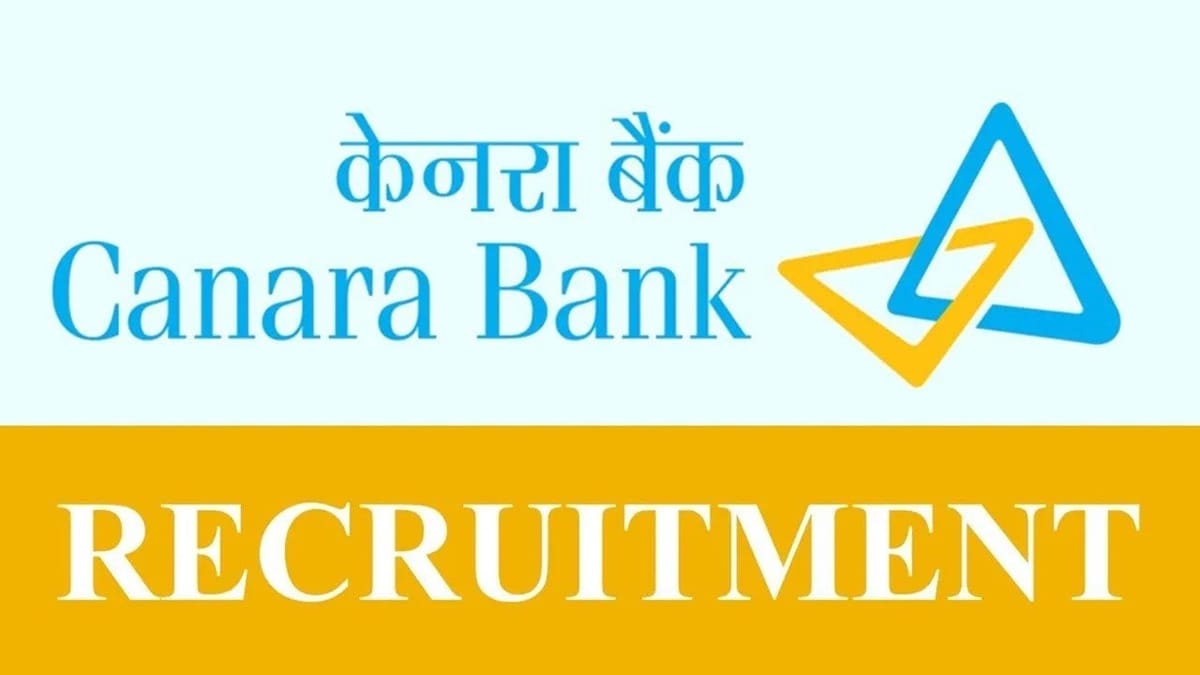 Canara Bank Recruitment 2023: Check Post, Vacancies and Other Vital Details