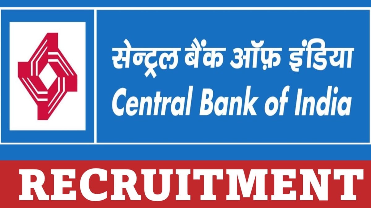 Central Bank of India Recruitment 2023: Check Posts, Age, Pay Scale, Qualification and How to Apply