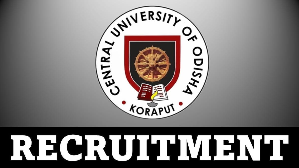Central University of Odisha Recruitment 2023 for 75 Vacancies: Check Posts, Qualification and Other Details