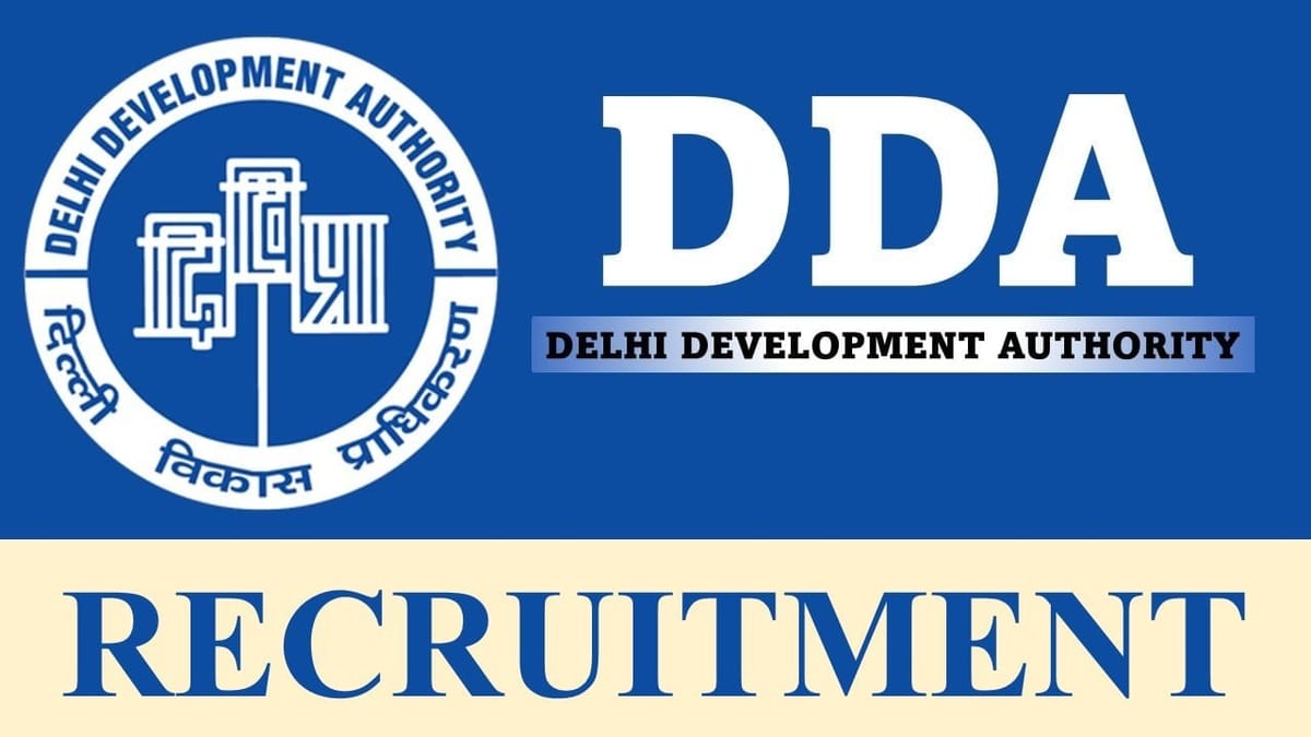 DDA Recruitment 2023: Check Posts, Qualification, Salary and Last Date to Apply