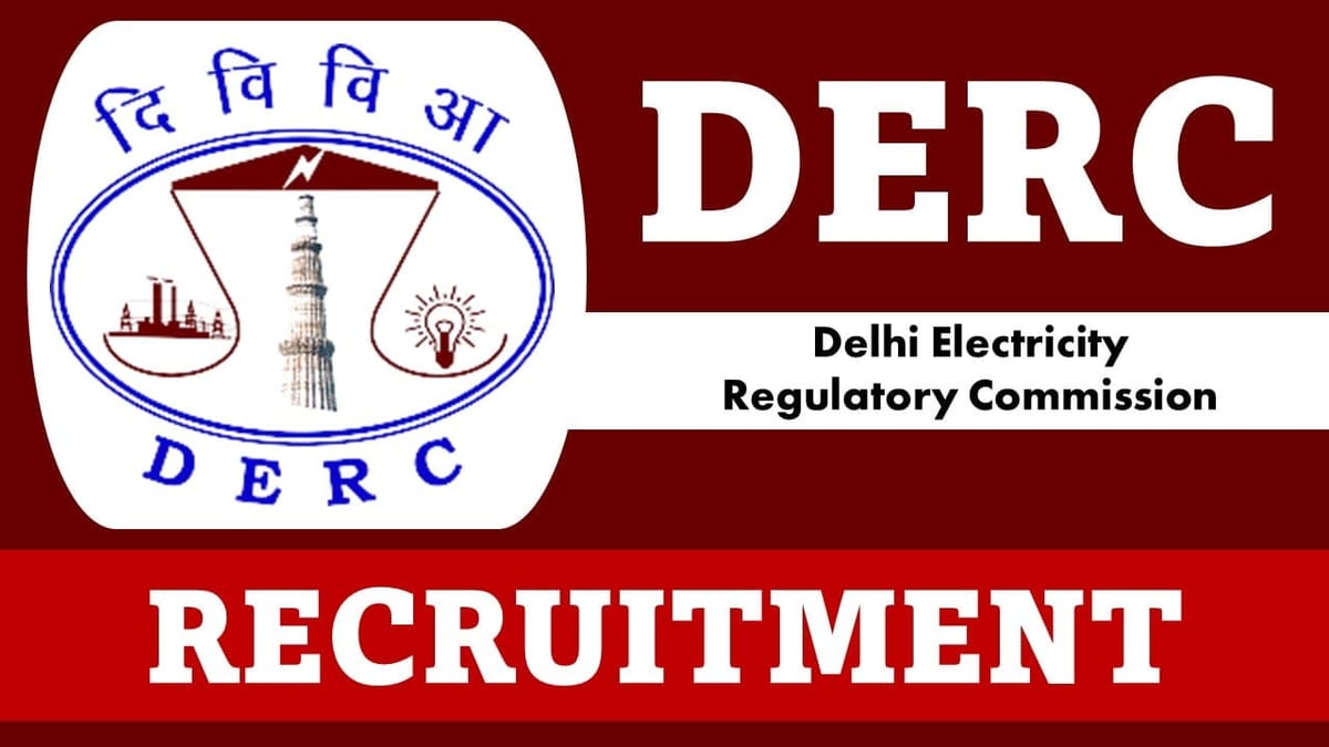 DERC Recruitment 2023: Monthly Salay up to Rs. 215900, Check Posts, Qualifications, How to Apply 