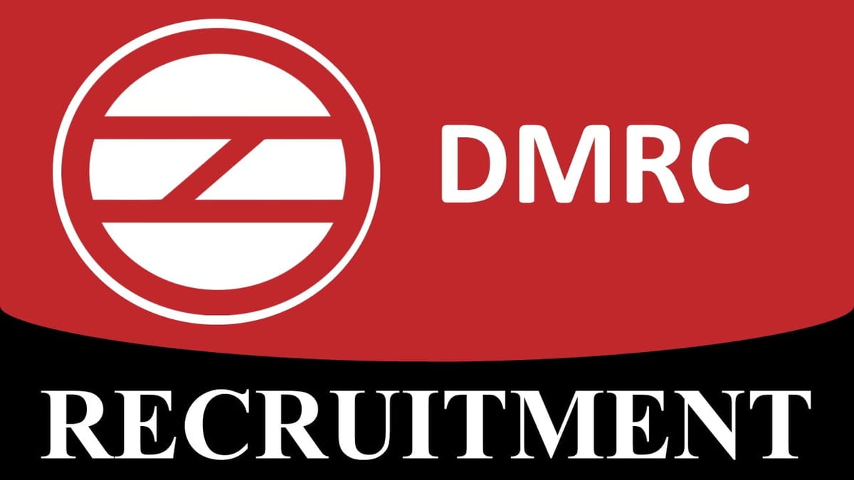 DMRC Recruitment 2022: Check Post, Eligibility, How to Apply, and Other Vital Details