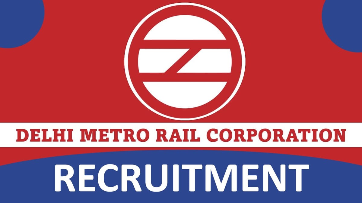 DMRC Recruitment 2023: Salary up to 280000, Check Post, Qualification, and How to Apply