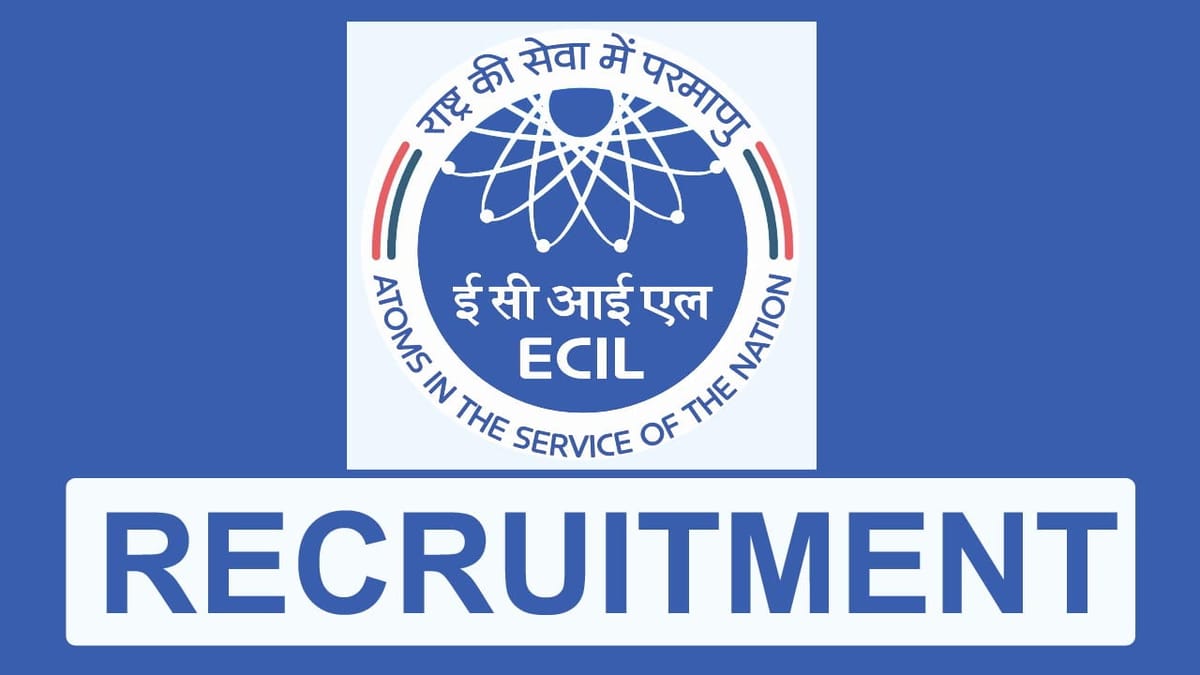 ECIL Recruitment 2023: Check Post, Salary, Qualification, and How to Apply