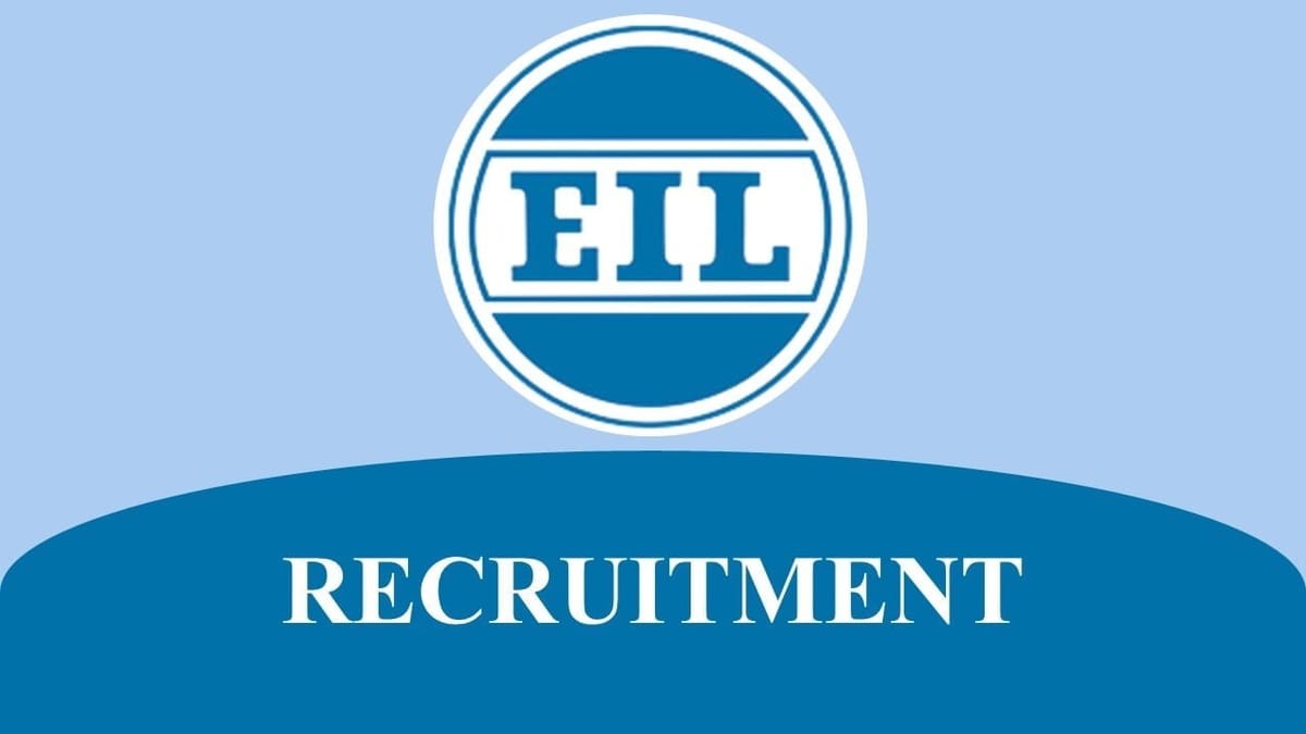 EIL Recruitment 2023: Monthly Salary up to 180000, Vacancies 42, Check Post, Eligibility and How to Apply