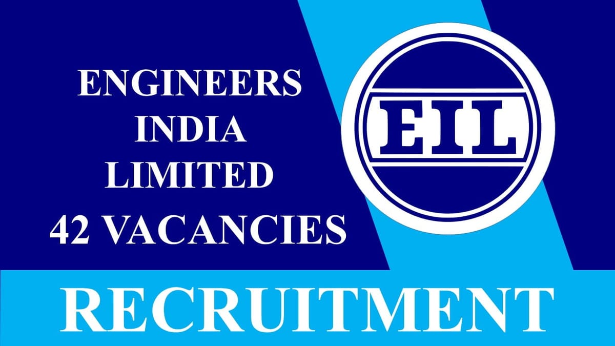 EIL Recruitment 2023: Monthly Salary Up to 60000, Check Posts, Eligibility, How to Apply
