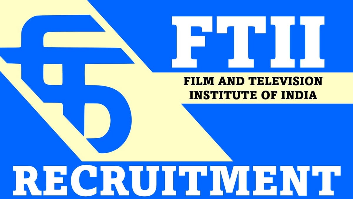 FTII Recruitment 2023 for 30 Vacancies: Check Post, Age LImit, Qualification and How to Apply