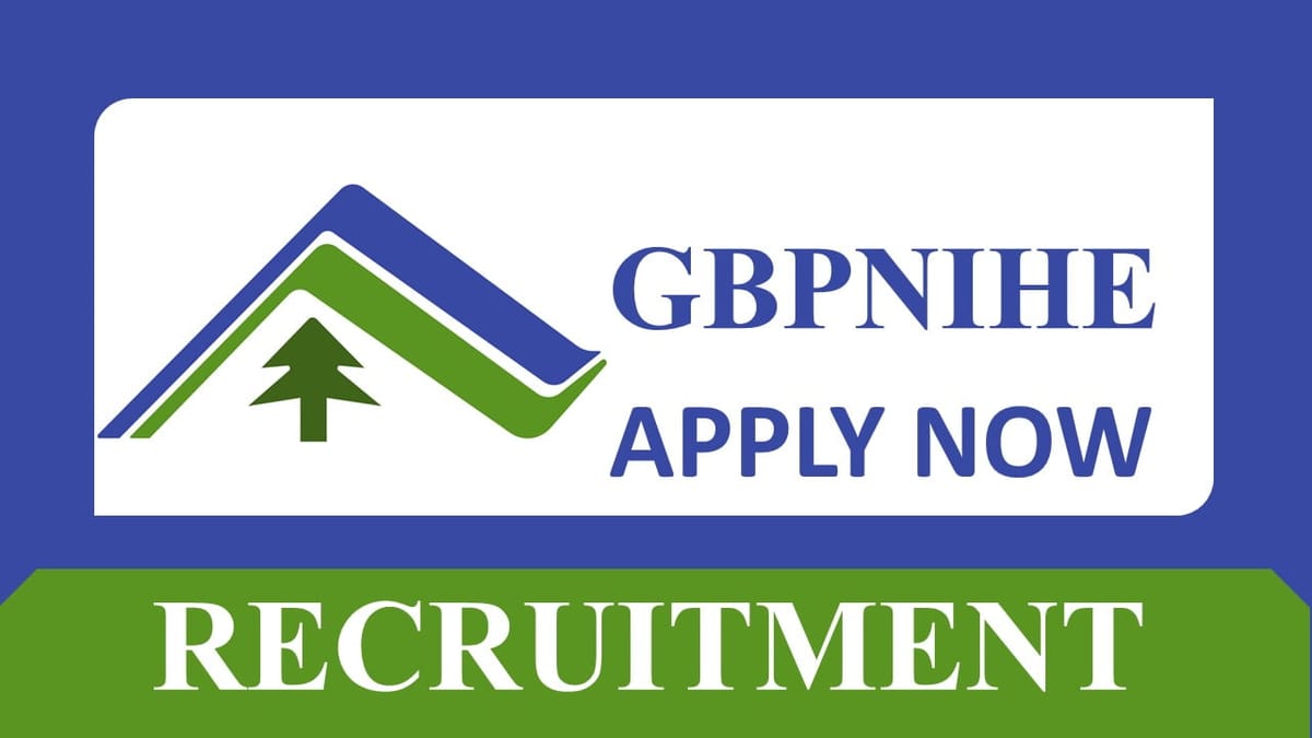 GBPNIHE Recruitment 2023: Check Post, Eligibility, Age Limit and How to Apply