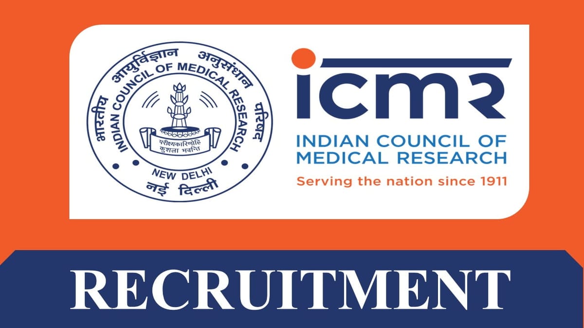 ICMR Recruitment 2023: Monthly Salary up to 60000, Check Posts, Qualifications and How to Apply