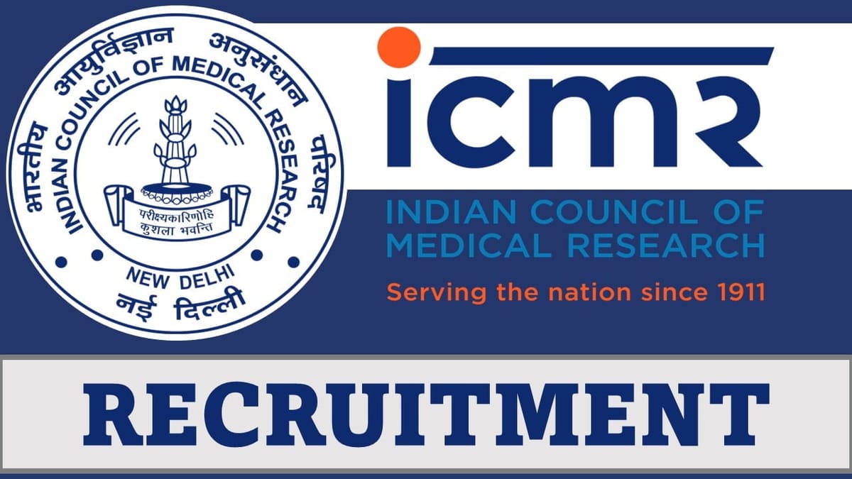 ICMR Recruitment 2023: Monthly Salary 69550, Check Posts, Qualification and Other Details