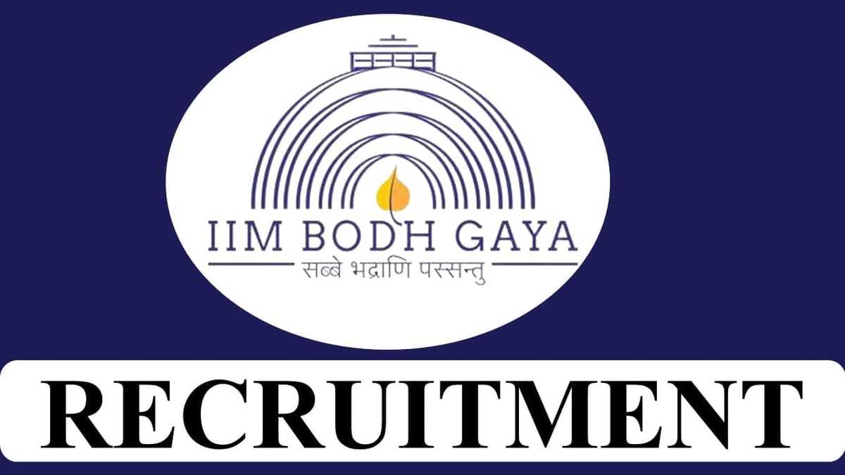 IIM Bodh Gaya Recruitment 2023: Monthly Salary up to 220200, Check Posts, Qualification and Other Details