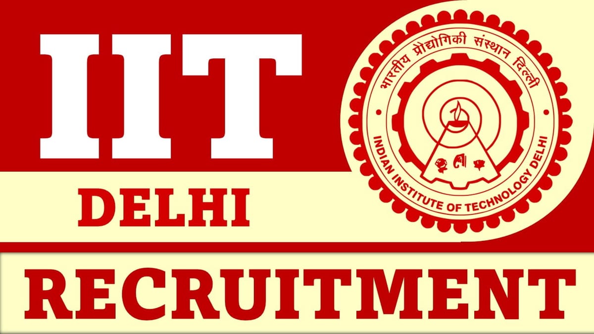 IIT Delhi Recruitment 2023 for 28 Vacancies: Check Post, Eligibility and Other Vital Details