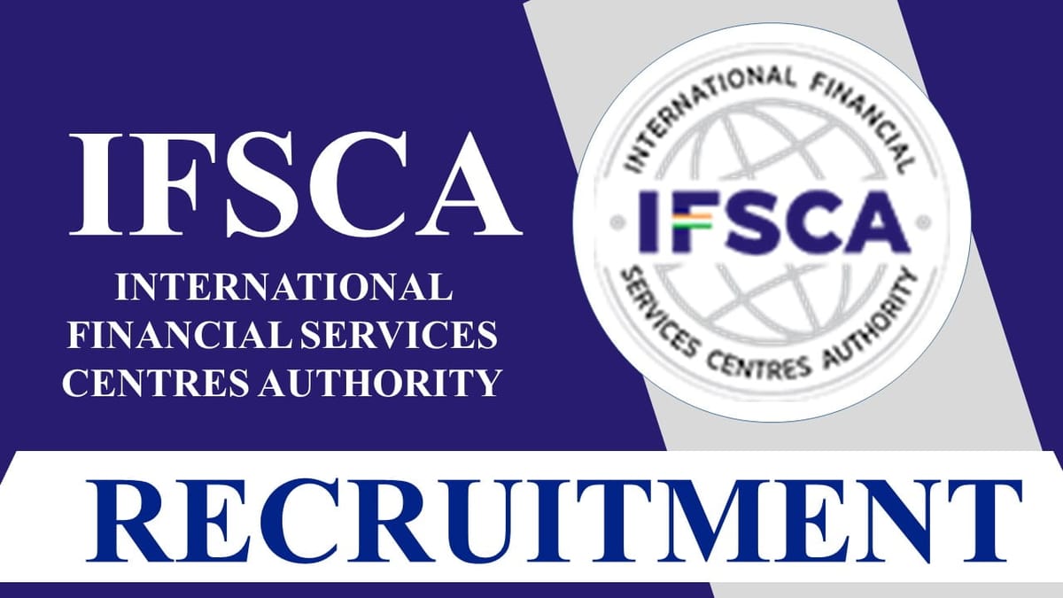 IFSCA Recruitment 2023: Check Post, Qualification, Eligibility, How to Apply