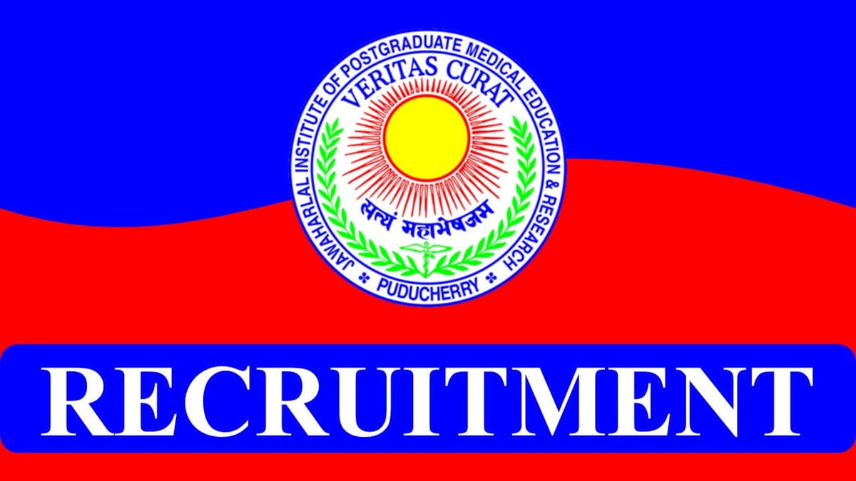 JIPMER Recruitment 2023: Vacancies 69, Check Posts, Qualifications, Eligibility and Other Vital Details