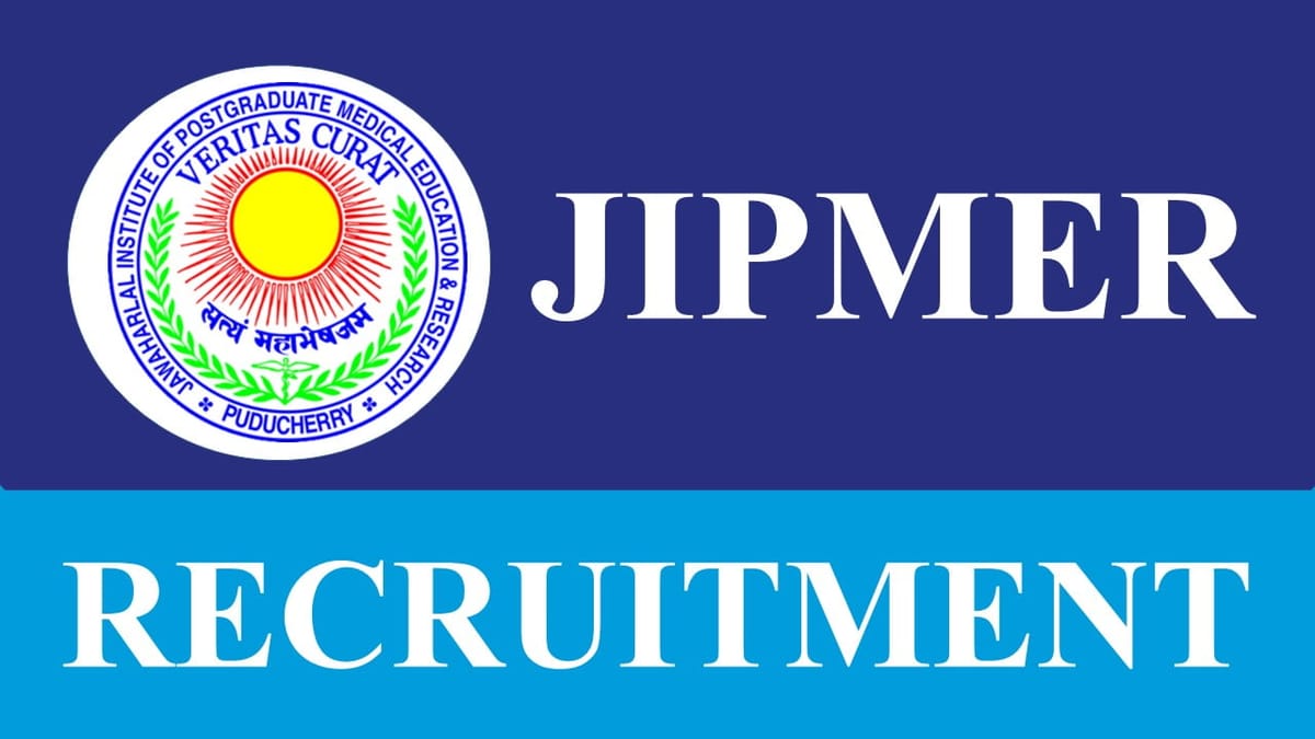 JIPMER Recruitment 2023: Check Post, Eligibility, Salary and Last Date to Apply