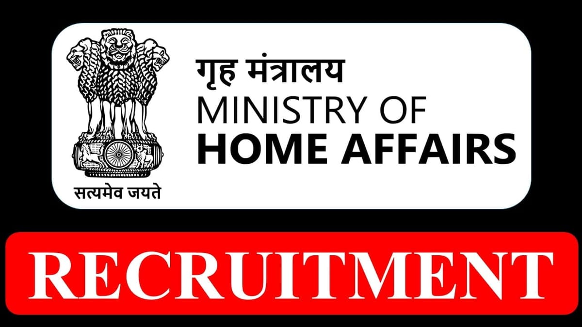 Ministry of Home Affairs Recruitment 2023: 370 Vacancies, Monthly Salary Upto 151100