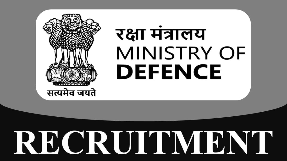 Ministry of Defence Recruitment 2023: 119 Vacancies, Monthly Salary Upto 81100, Check Posts, Eligibility and How to Apply