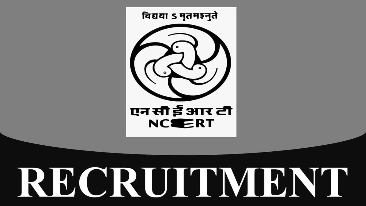 NCERT Recruitment 2023: Check Post, Eligibility and Other Vital Details