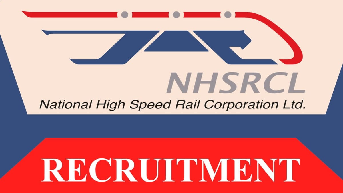 NHSRCL Recruitment 2023: Monthly Salary Upto 340000, Check Posts, Eligibility and How to Apply