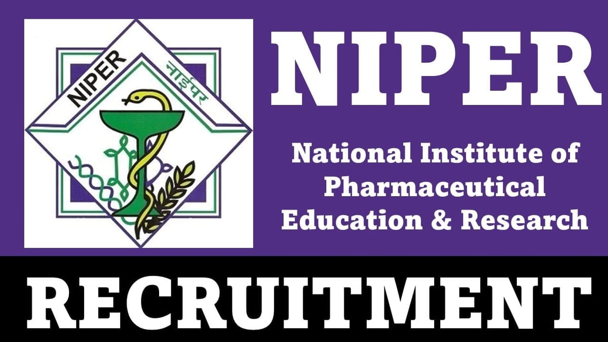 NIPER Recruitment 2023: Check Post, Age, Qualification and How to Apply