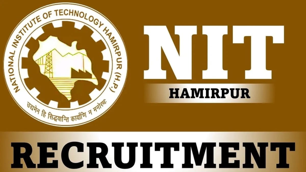 NIT Hamirpur Recruitment 2023 for 62 Vacancies: Monthly Salary Up tp 167400, Check Other Details