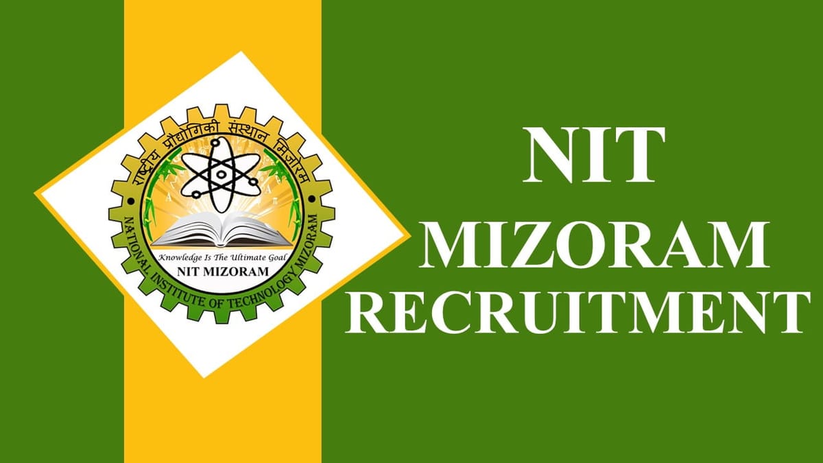 NIT Mizoram Recruitment 2023: Check Post, Eligibility, Salary and How to Apply