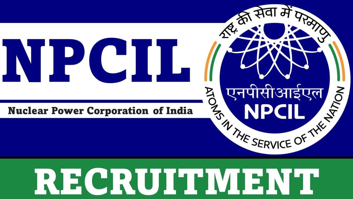 NPCIL Recruitment 2023 for 193 Vacancies: Check Posts, Qualification and Other Details