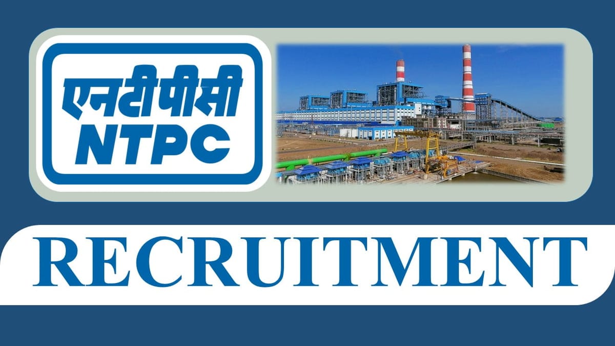 NTPC Recruitment 2023: Monthly Salary up to 340000, Check Post, Eligibility and Last Date to Apply