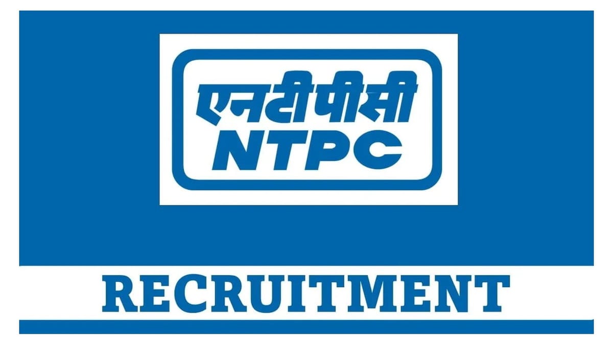NTPC Recruitment 2023: Salary up to 160000, Check Posts, Qualification and Other Details
