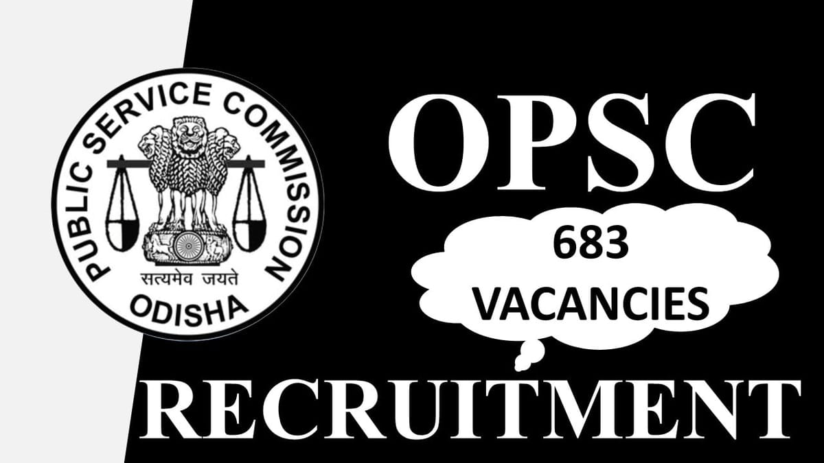 OPSC Recruitment 2023 for 683 Vacancies: Check Posts, Eligibility and How to Apply