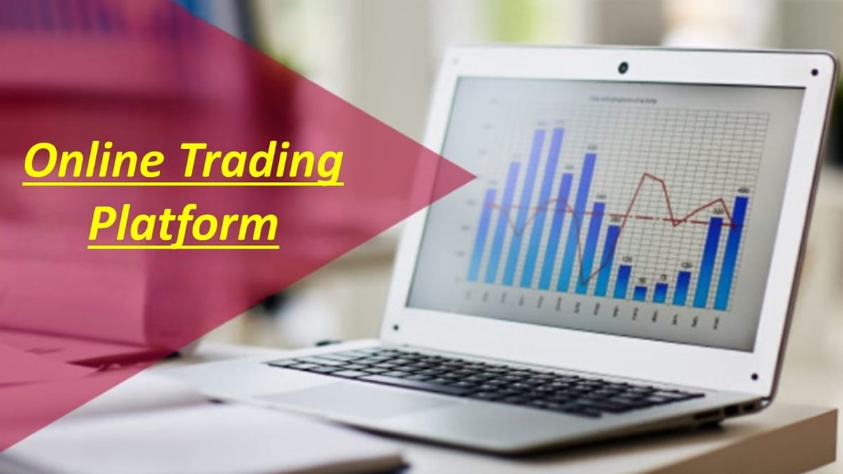 What to Consider When Choosing an Online Trading Platform?