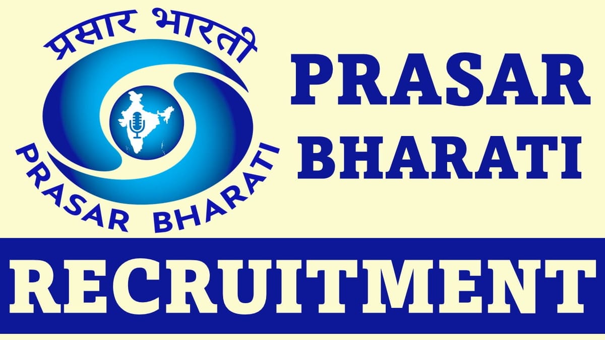 Prasar Bharati Recruitment 2023: Monthly Salary Upto 224000, Check Post, Age Limit, Eligibility and How to Apply
