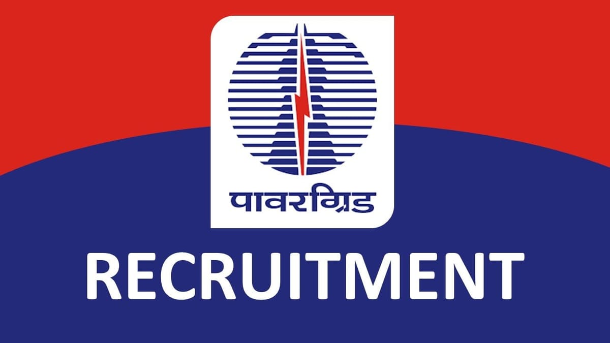 POWERGRID Recruitment 2023: Check Post, Eligibility and How to Apply