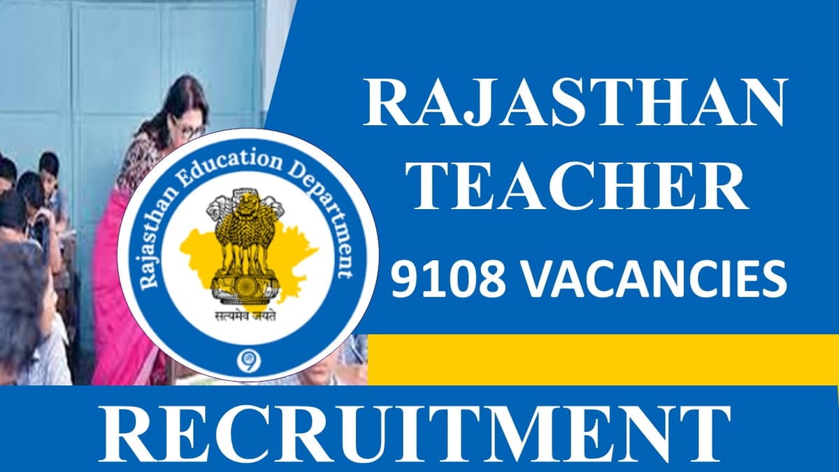 Rajasthan Teachers Recruitment 2023: 9000+ Vacancies, Check Posts, Salary and How to Apply