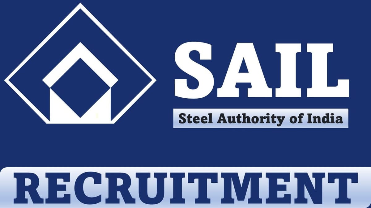 SAIL Recruitment 2023: Vacancies 16, Check Posts, Qualification and Other Details