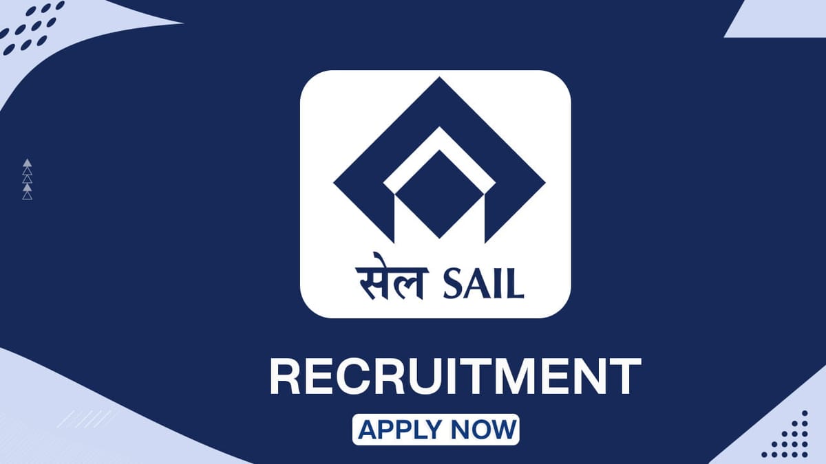 SAIL Recruitment 2023: Monthly Salary Up to 160000, Check Posts, Qualifications, Other Details