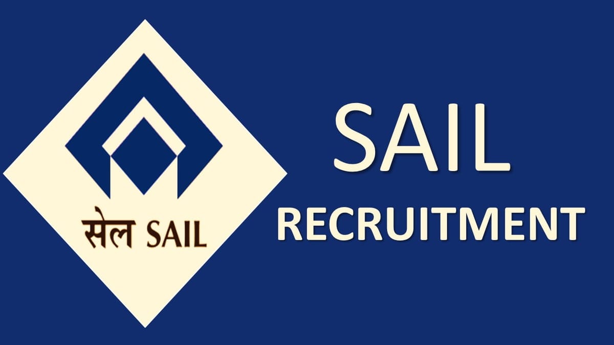 SAIL Recruitment 2023: Monthly Salary up to Rs. 160000, Check Posts, Qualifications and Other Details