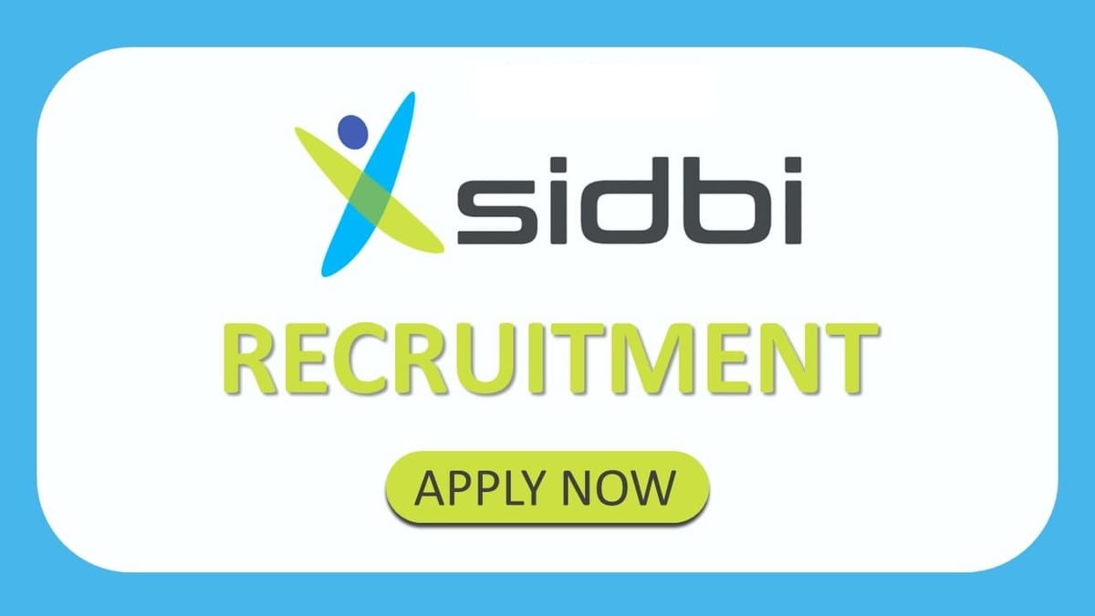 SIDBI Recruitment 2023 for Various Posts: Last Date Feb 12, Check Eligibility and Other Details
